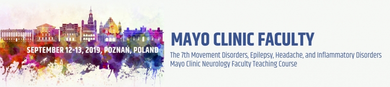 The 7th Movement Disorders, Epilepsy, Headache, and Inflammatory Disorders Mayo Clinic Neurology Faculty Teaching Course