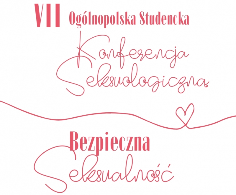 7. Ogólnopolska Studencka Konferencja Seksuologiczna „Bezpieczna Seksualność”
