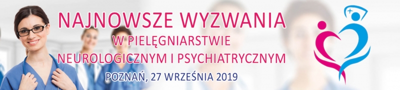 Konferencja edukacyjno-szkoleniowa „Najnowsze wyzwania w pielęgniarstwie neurologicznym i psychiatrycznym”