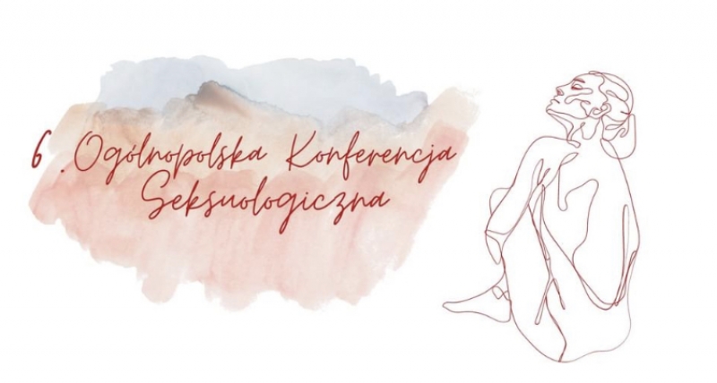6. Ogólnopolska Studencka Konferencja Seksuologiczna „Siła jest kobietą”