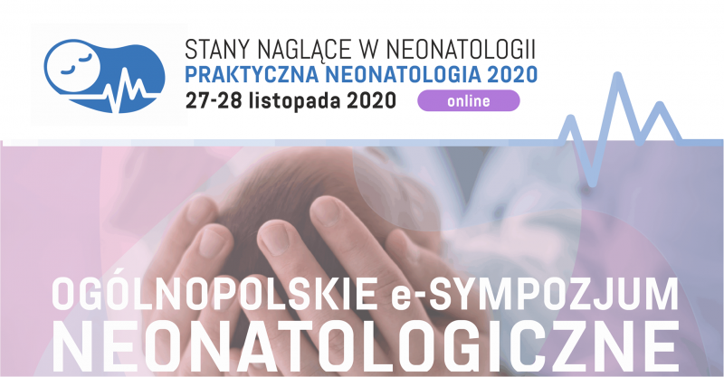 Ogólnopolskie e-Sympozjum Neonatologiczne „Stany naglące w neonatologii”