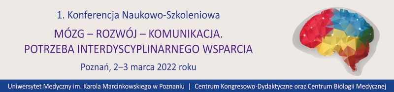 1. Konferencja Naukowo-Szkoleniowa „Mózg – rozwój – komunikacja. Potrzeba interdyscyplinarnego wsparcia”