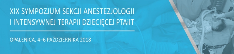 XIX Sympozjum Sekcji Anestezjologii i Intensywnej Terapii Dziecięcej PTAiIT