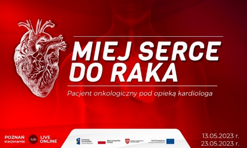 Bezpłatna konferencja: „Miej serce do raka – pacjent onkologiczny pod opieką kardiologa”