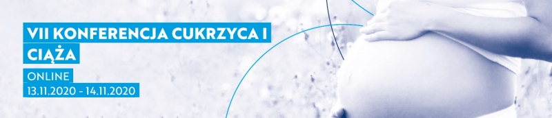 VII Konferencja Naukowa „Cukrzyca i ciąża”