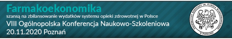 VIII Ogólnopolska Konferencja Naukowo-Szkoleniowa „Farmakoekonomika szansą na zbilansowanie wydatków systemu opieki zdrowotnej w Polsce”