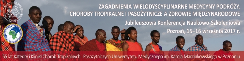 Jubileuszowa Konferencja Naukowo-Szkoleniowa „Medycyna podróży – zagadnienia wielodyscyplinarne. Choroby tropikalne i pasożytnicze a zdrowie międzynarodowe”
