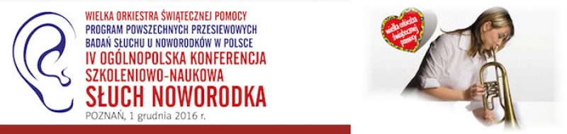 IV Ogólnopolska Konferencja Szkoleniowo-Naukowa „Słuch Noworodka”