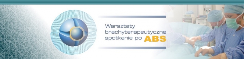 Warsztaty Brachyterapeutyczne – Spotkanie po ABS