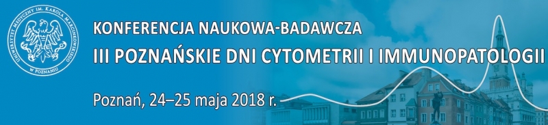 III Poznańskie Dni Cytometrii i Immunopatologii – Konferencja Naukowo-Badawcza