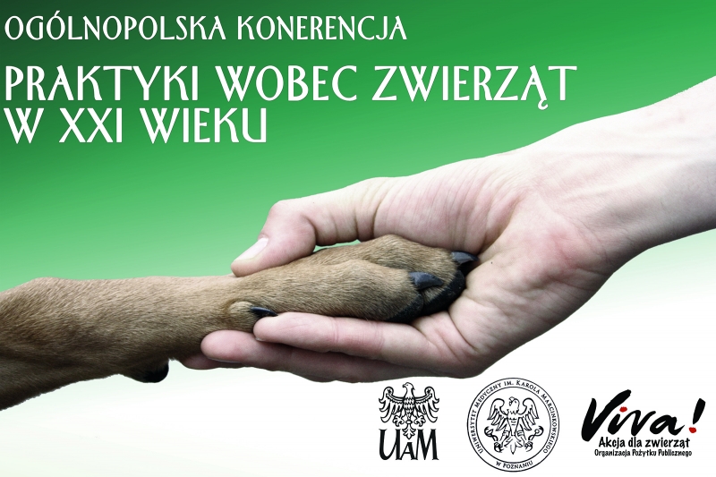 Ogólnopolska Konferencja Praktyki wobec zwierząt w XXI wieku – dobrostan zwierząt w różnych perspektywach