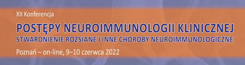 XII Konferencja „Postępy Neuroimmunologii Klinicznej”