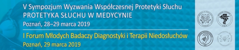 V Sympozjum Wyzwania Współczesnej Protetyki Słuchu – PROTETYKA SŁUCHU W MEDYCYNIE