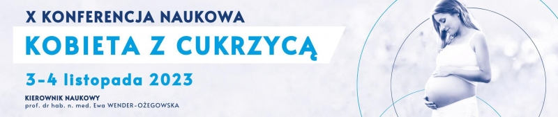 X Konferencja Naukowa pt. ,,KOBIETA Z CUKRZYCĄ”