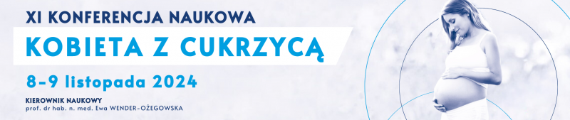 XI Konferencja Naukowa pt. „KOBIETA Z CUKRZYCĄ”