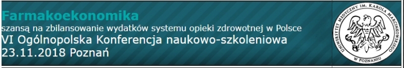 VI Ogólnopolska Konferencja „Farmakoekonomika szansą na zbilansowanie wydatków systemu opieki zdrowotnej w Polsce”