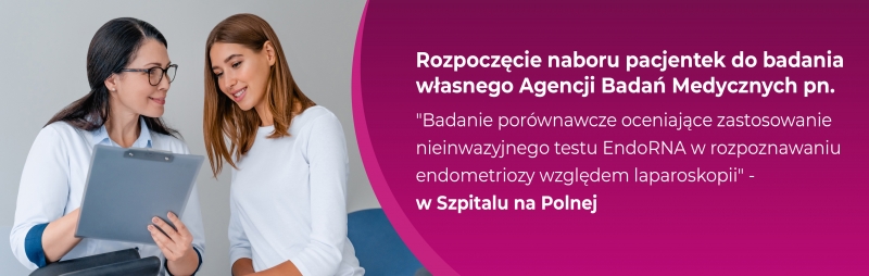 Nabór pacjentek do badania testu EndoRNA w diagnostyce endometriozy