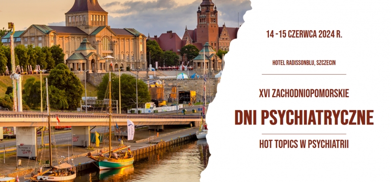 XVI Zachodniopomorskie Dni Psychiatryczne